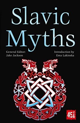 Slavic Myths (The World's Greatest Myths and Legends)