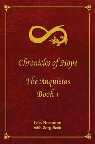 Chronicles of Hope: The Anquietas, Book - Paperback, by Lois Hermann - Very Good