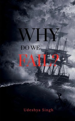 WHY DO WE FAIL? Udeshya Singh Taschenbuch Englisch 2023 Notion Press