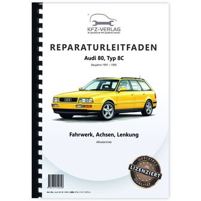 Audi 80, Typ 8C (91-96) Fahrwerk AWD Achsen Lenkung Bremsen - Reparaturanleitung
