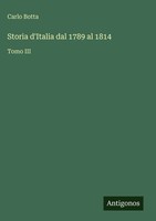Carlo Botta | Storia D'italia Dal 1789 Al 1814 | Buch | Italienisch (2025)