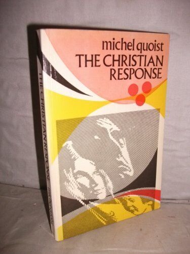 CHRISTIAN RESPONSE (LOGOS BOOKS) By MICHEL QUOIST - Picture 1 of 1
