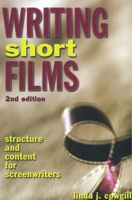 Writing Short Films: Structure and Content for Screenwriters - paperback Cow...