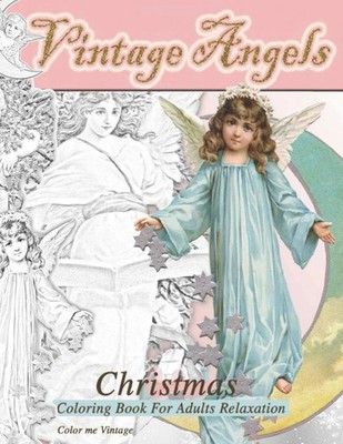 Vintage Angels christmas coloring book for adults relaxation Color Me Vintage