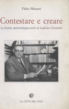 Contestare e creare - Fabio Minazzi (La città del Sole) [2004]