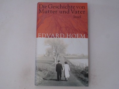 Die Geschichte von Mutter und Vater Hoem, Edvard und Ebba D. Drolshagen: