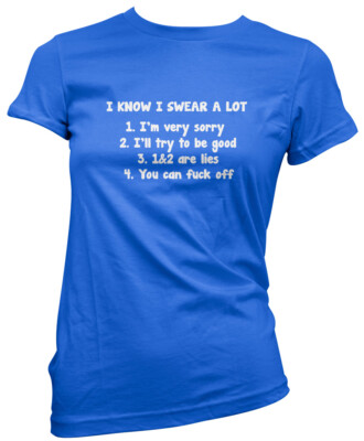 I Know I Swear A Lot - Lustiger Spruch Damen T-Shirt