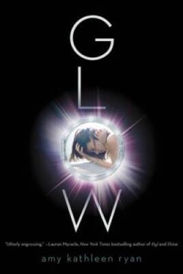 Glow (Sky Chasers) - Hardcover By Ryan, Amy Kathleen - GOOD