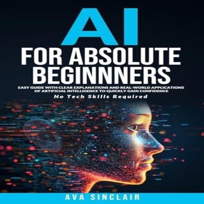 AI for Absolute Beginners Easy Guide with Clear Explanations and