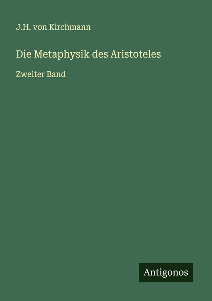 Die Metaphysik Des Aristoteles Zweiter Band J. H. Von Kirchmann Taschenbuch 2025-image