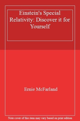 Einstein's Special Relativity: Discover it for Yourself,Ernie Mc