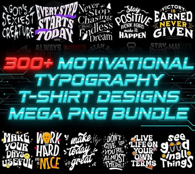 300+ Motivational Typography T-Shirt Designs MEGA PNG Bundle (Digital Download)