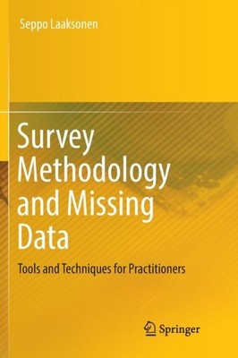 Laaksonen - Survey Methodology and Missing Data   Tools and Techniques - X555z