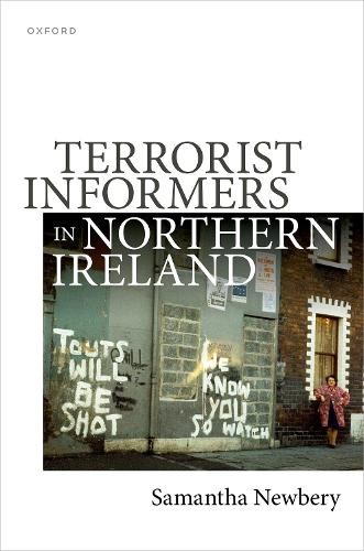 Terrorist Informers in Northern Ireland by Samantha Newbery - 9780192885838