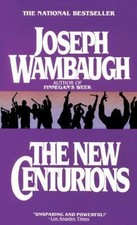The New Centurions by Wambaugh, Joseph