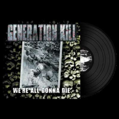 Generation Kill - We're All Gonna Die LP Album Ltd Gat Vinyl Scha