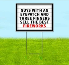 GUYS WITH EYEPATCH SELL BEST FIREWORKS 18x24 Yard Sign Corrugated Plastic USA