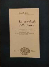 La psicologia della forma – David Katz – Einaudi – 1950 La psicologia della forma – David Katz – Einaudi – 1950