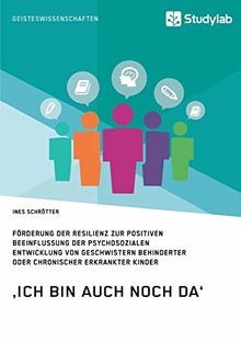 Ich bin auch noch da. Förderung der Resilienz zur... | Buch | Zustand sehr gut