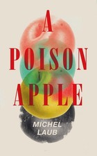 A Poison Apple by Michel Laub (English) Hardcover Book