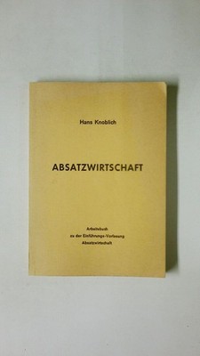 93503 Hans Knoblich ABSATZWIRTSCHAFT Arbeitsbuch zu der Einführungs-Vorlesung