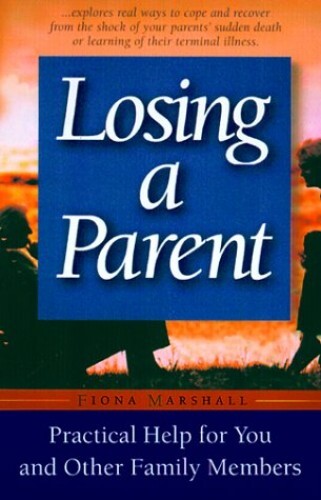 Losing a Parent: Practical Help for..., Marshall, Fiona