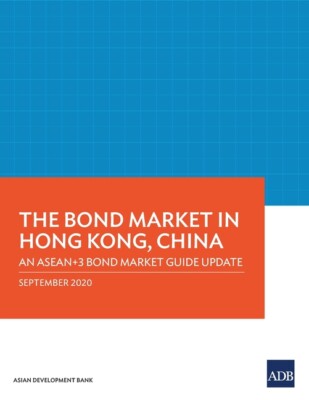 The Bond Market In Hong Kong, China: An Asean+3 Bond Market Guide Update