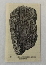 1883 magazine engraving ~ CHALCHIHUITL from Ocosingo, Mexico ~ example 5