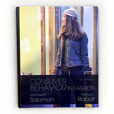 Consumer Behavior In Fashion by Michael R. Solomon, Nancy Rabolt 2e Second ed