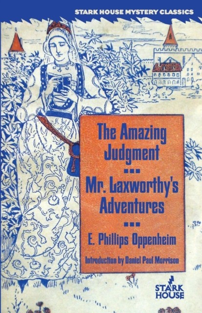 The Amazing Judgment / Mr. Laxworthy's Adventu by E Phillips Oppenheim PAPERBACK
