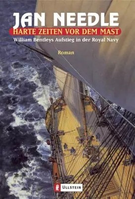 Harte Zeiten vor dem Mast: William Bentleys Aufstieg in die Royal Navy, Jan Need