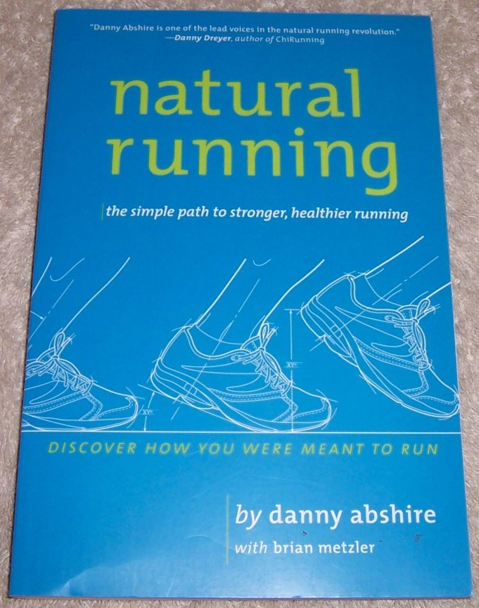 Natural Running: The Simple Path to Stronger, Healthier Running Danny  Abshire pb
