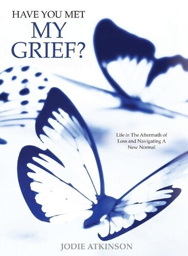 Thumbnail - Jodie Atkinson Have You Met My Grief? (taschenbuch) (us Import)