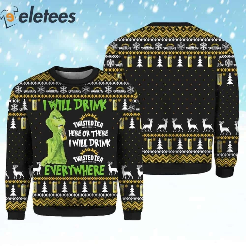Grnch I Will Drink Twisted Tea Everywhere Ugly Christmas Sweater 0UEY5MP8