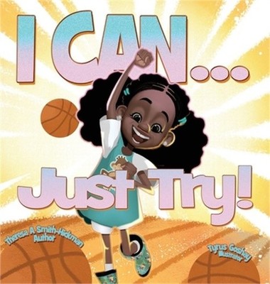 I Can...Just Try! (Hardback or Cased Book)