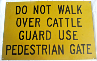 Vintage "Do Not Walk Over Cattle Guard" Metal Farm sign 18" X 24" Agricultural