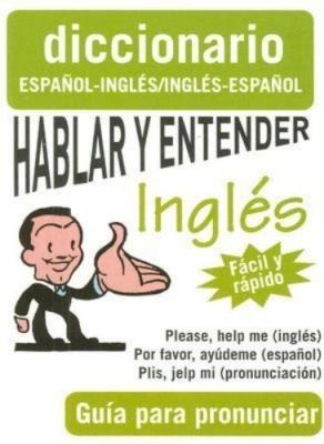 Hablar y Entender Ingles: Guía Para Pronunciar (Spanish) Paperback Book 