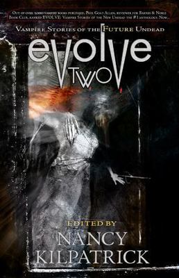 Evolve Two: Vampire Stories of the Future Undead by Kilpatrick, Nancy