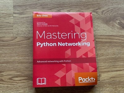MASTERING PYTHON NETWORKING By Eric Chou