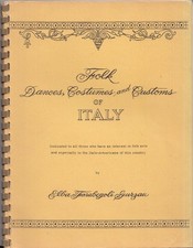 Folk Dances, Costumes and Customs of Italy by Elba Farabegoli Gurzau 1964