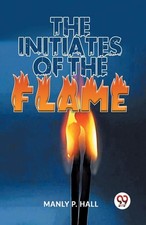 The Initiates of the Flame. Hall, Hall, New 9789358596571 Fast Free Shipping**