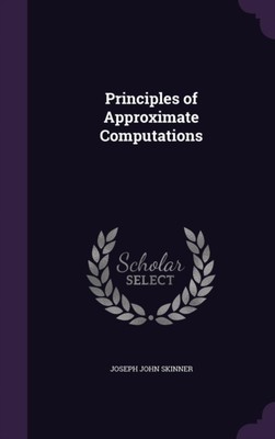 Skinner - Principles of Approximate Computations - New hardback or cas - P555z