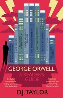 George Orwell: A Reader's Guide D. J. Taylor