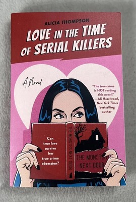 Love in the Time of Serial Killers by Alicia Thompson (2022, Trade Paperback)