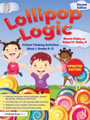 Lollipop Logic : Critical Thinking Activities (Book 1, Grades K-2), Paperback...