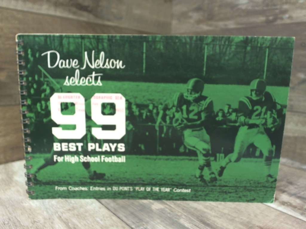 Dave Nelson Selects 99 Best Plays for High School Football : From