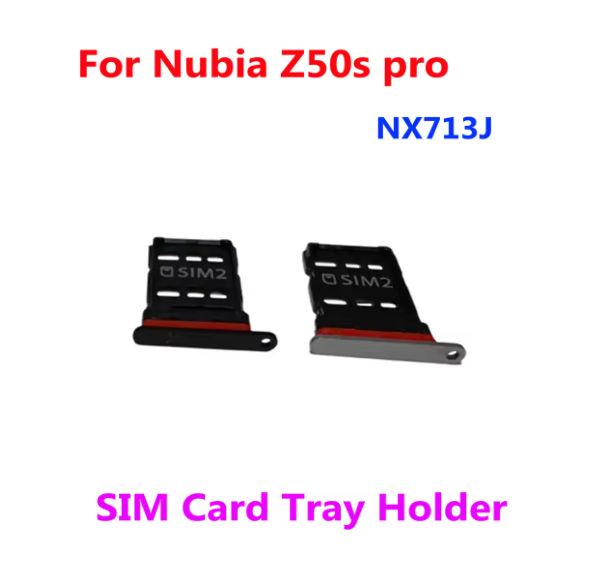 For ZTE nubia Z50S Pro NX713J SIM Card Slot Sim Card Tray Holder For ZTE nubia Z50S Pro NX713J SIM Card Slot Sim Card Tray Holder