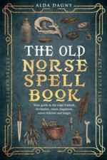 The Old Norse Spell Book Your Guide to the Elder