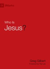 Who Is Jesus (9Marks) - Hardcover By Gilbert, Greg - ACCEPTABLE