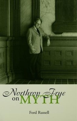 Northrop Frye on Myth - 9780415929059